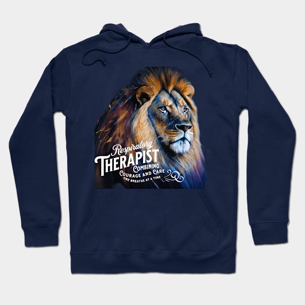 Respiratory Therapist, Combining Courage and Care One Breathe at a Time Hoodie by Sandyschicdesigns